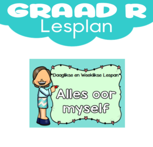 Graad R Lesplan: Kwartaal 1: Alles oor Myself