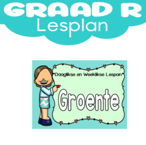 Graad R Lesplan: Kwartaal 3: Groente