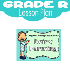 Grade R Lesson Plan: Term 3: Dairy Farming