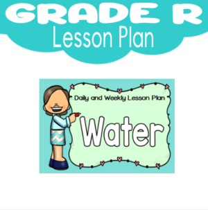 Grade R Lesson Plan: Term 3: Water