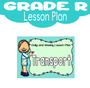 Grade R Lesson Plan: Term 3: Transport