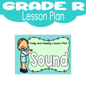 Grade R Lesson Plan: Term 2: Sound