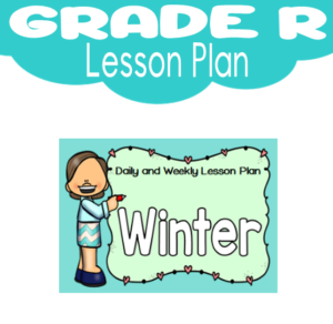 Grade R Lesson Plan: Term 3: Winter