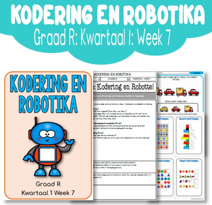 Graad R Kodering en Robotika Kwartaal 1 Week 7